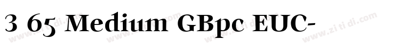 3 65 Medium GBpc EUC字体转换